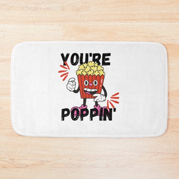 Item preview, You're Poppin' Cartoon designed and sold by BEyourself be.