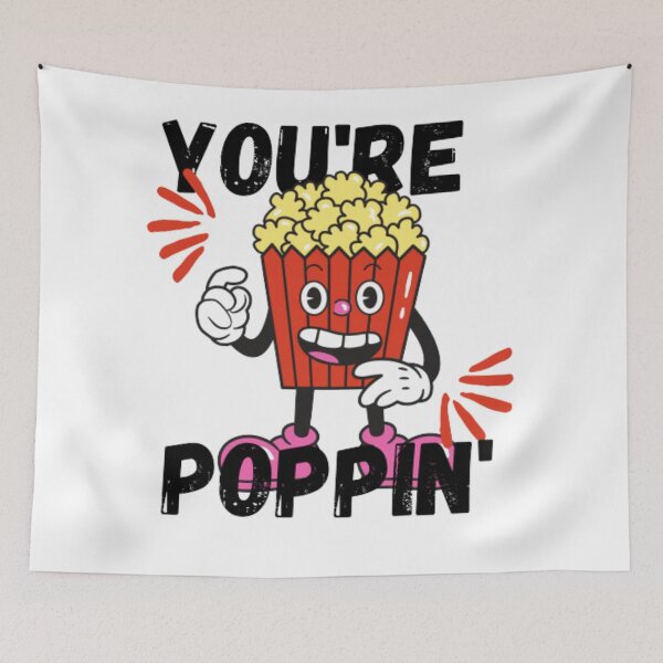 Item preview, You're Poppin' Cartoon designed and sold by BEyourself be.