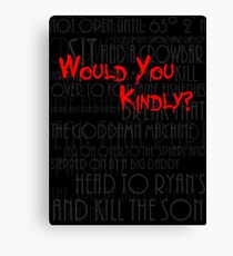 Would you kindly? Canvas Print