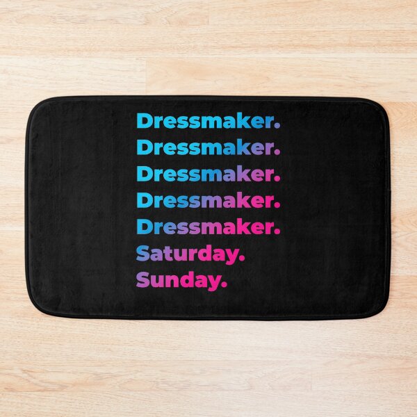 Item preview, Dressmaker. Saturday. Sunday. designed and sold by SVPOD.
