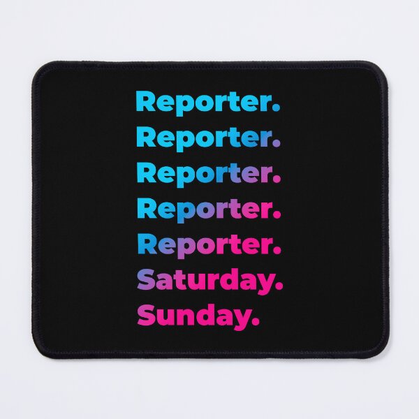 Item preview, Reporter. Saturday. Sunday. designed and sold by SVPOD.