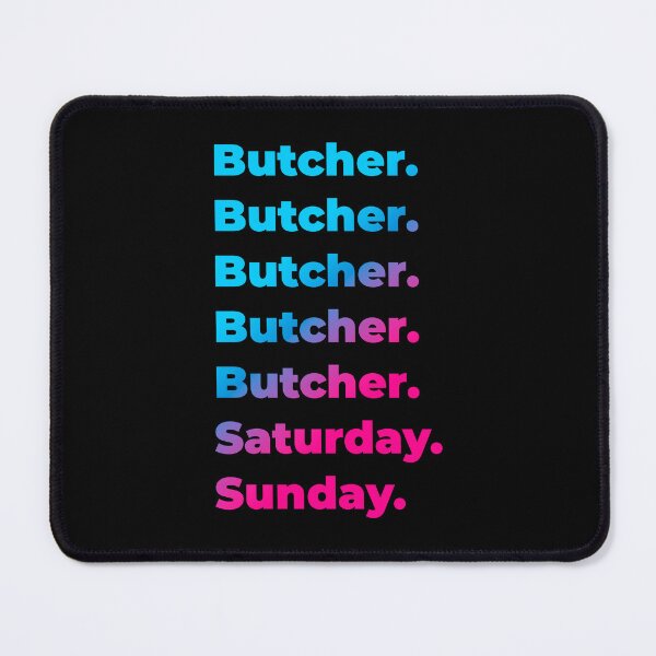 Item preview, Butcher. Saturday. Sunday. designed and sold by SVPOD.