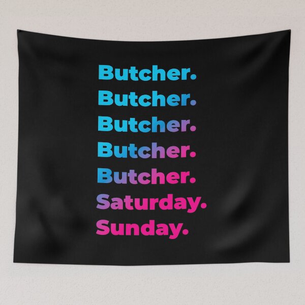 Item preview, Butcher. Saturday. Sunday. designed and sold by SVPOD.