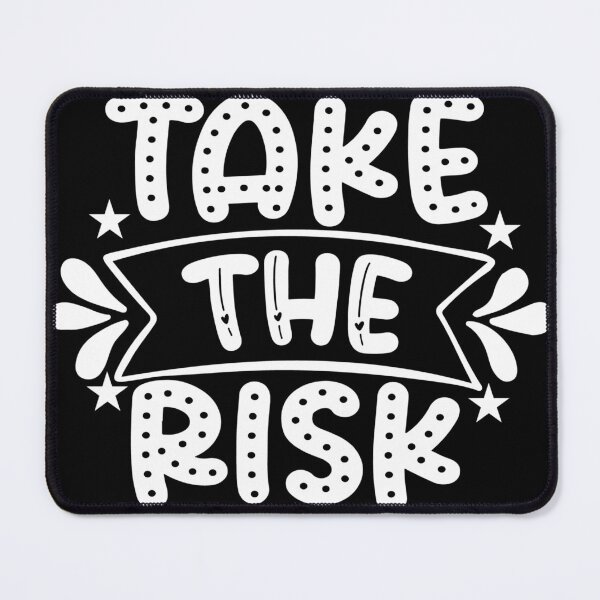 Item preview, Take The Risk designed and sold by AdventArt.