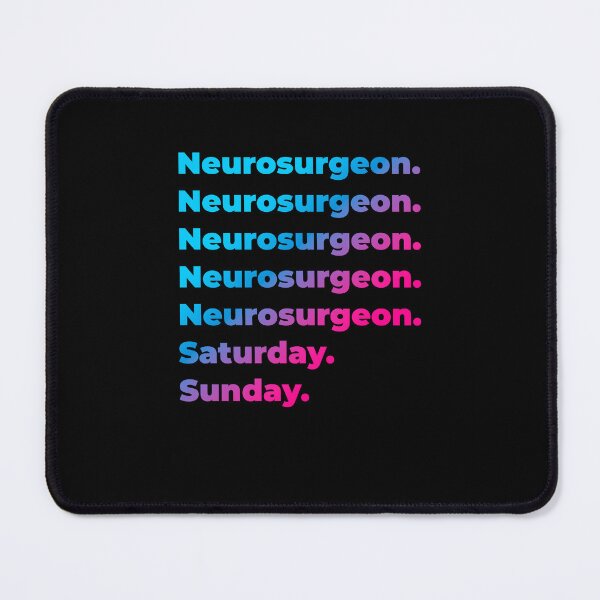 Item preview, Neurosurgeon. Saturday. Sunday. designed and sold by SVPOD.