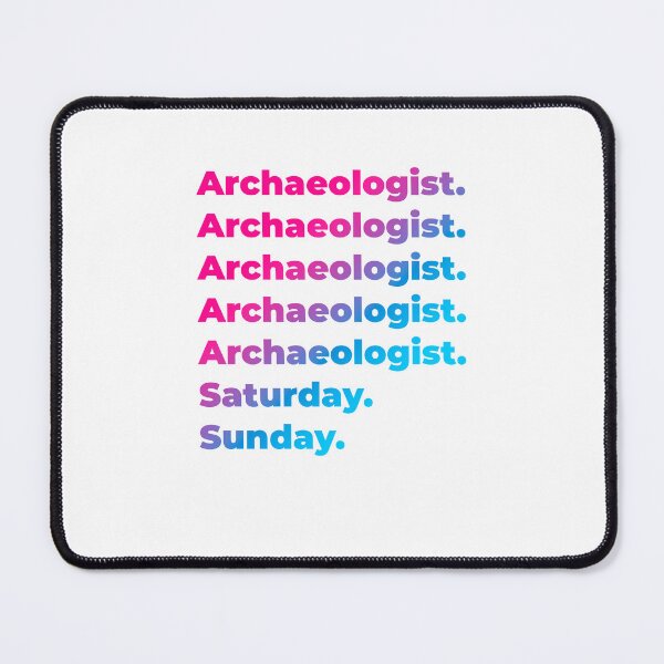 Item preview, Archaeologist work week designed and sold by SVPOD.