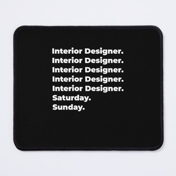 Item preview, Interior Designer saturday and sunday designed and sold by SVPOD.