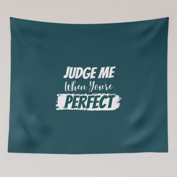 Item preview, Judge me when you're perfect  designed and sold by Designprovider.