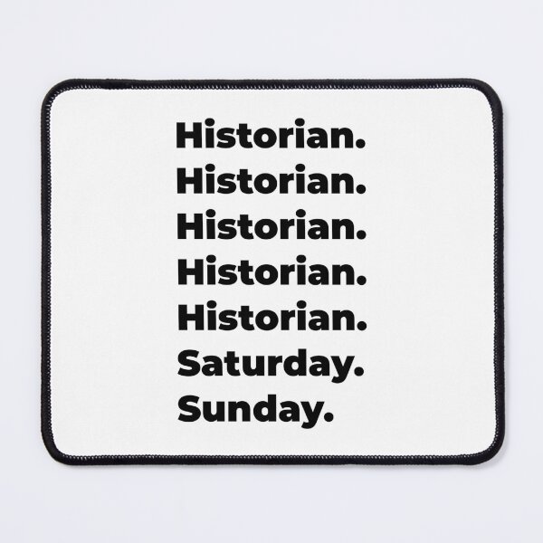 Item preview, Historian funny workweek designed and sold by SVPOD.