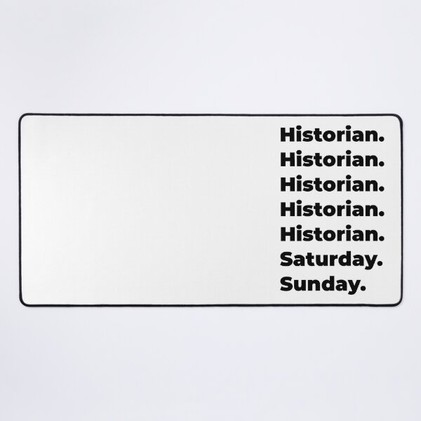 Item preview, Historian funny workweek designed and sold by SVPOD.