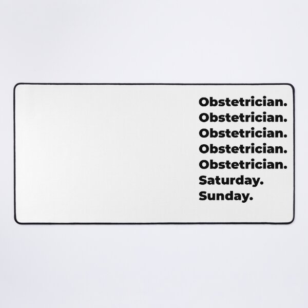Item preview, Obstetrician funny workweek designed and sold by SVPOD.
