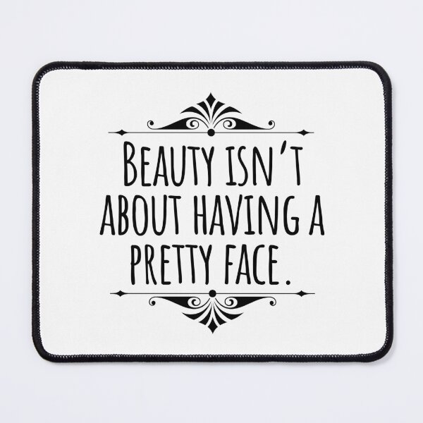 Item preview, Beauty Isn't About Having A Pretty Face - True Life Motivation designed and sold by AlanPhotoArt.