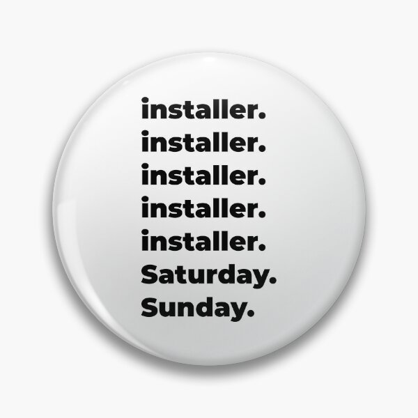Item preview, installer funny workweek designed and sold by SVPOD.