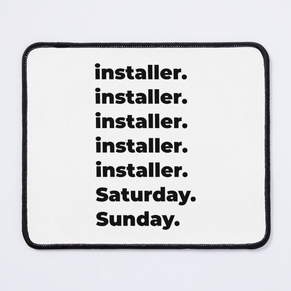 Item preview, installer funny workweek designed and sold by SVPOD.