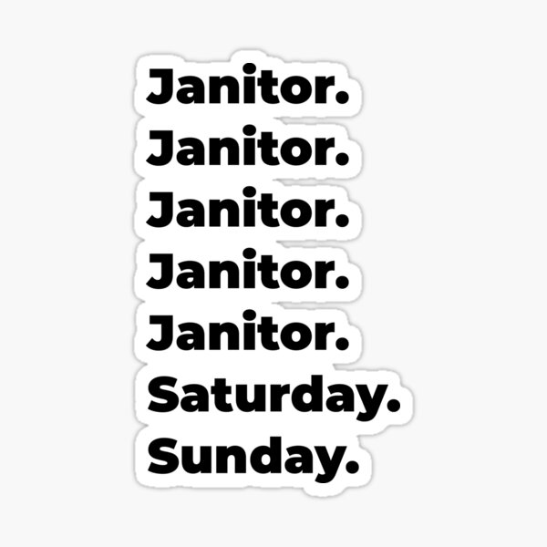 Janitor Quotes Stickers for Sale Redbubble