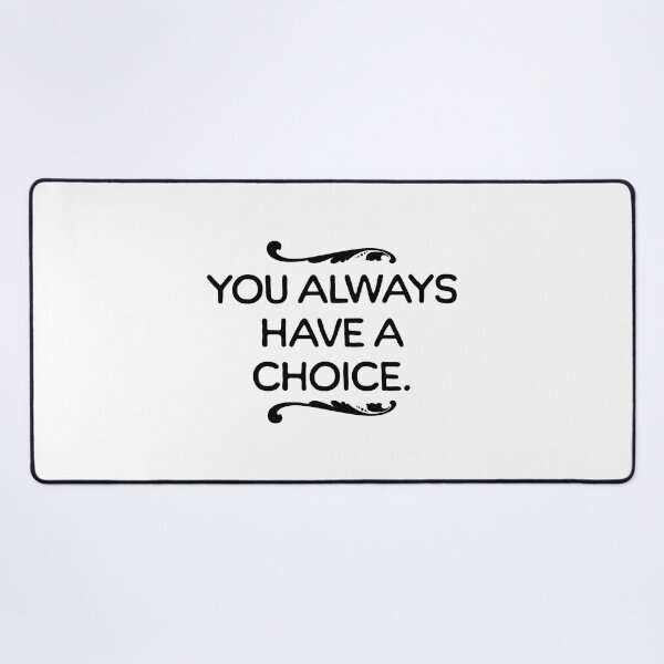 Item preview, You Always Have A Choice - Positive Motivational Quote designed and sold by AlanPhotoArt.