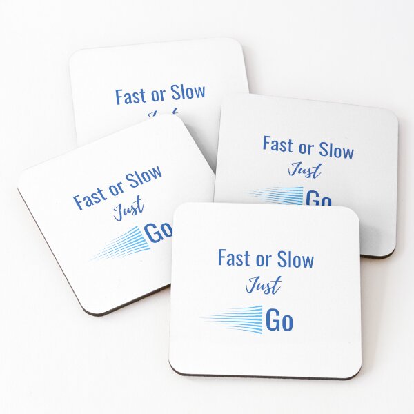 Item preview, Fast Or Slow Just Go - Motivational  designed and sold by Mirsh-design.