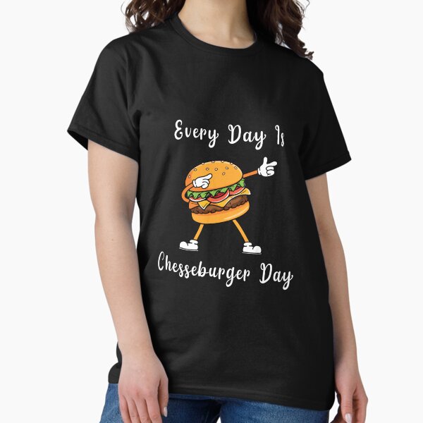 Item preview, National Cheeseburger Day - Every Day is Cheeseburger Day designed and sold by Giggle Gear Tees.