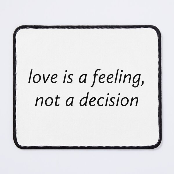Item preview, Love is a feeling, not a decision. designed and sold by Copech.