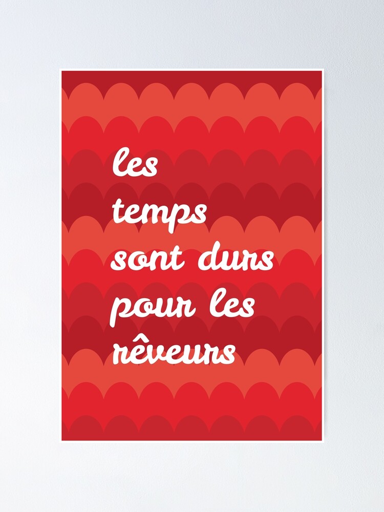 les temps sont durs pour les reveurs amelie poster les temps sont durs pour les reveurs amelie poster