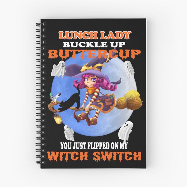 Item preview, Lunch Lady Buckle Up Buttercup You Just Flipped My Witch Switch designed and sold by david parry.