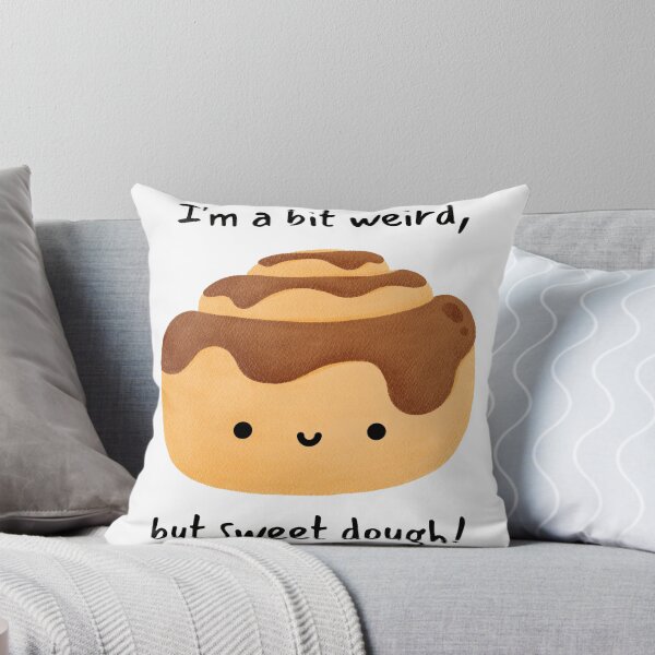 Item preview, I'm a Bit Weird, But Sweet Dough! designed and sold by LifeLongTees ..
