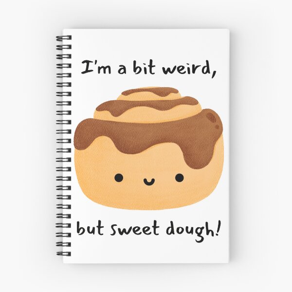 Item preview, I'm a Bit Weird, But Sweet Dough! designed and sold by LifeLongTees ..