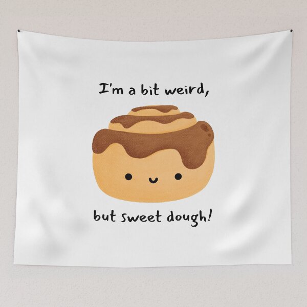 Item preview, I'm a Bit Weird, But Sweet Dough! designed and sold by LifeLongTees ..