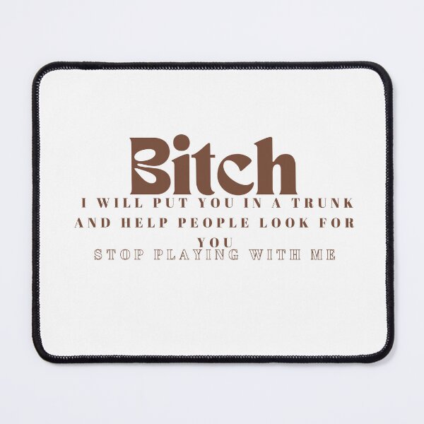 Item preview, Bitch I Will Put You In A Trunk And Help People Look For You/Funny Bitch / Offensive / Bitch / Funny/ Bitches /Funny Saying / Sassy Women's/ Gift For Her designed and sold by Alexa5454.