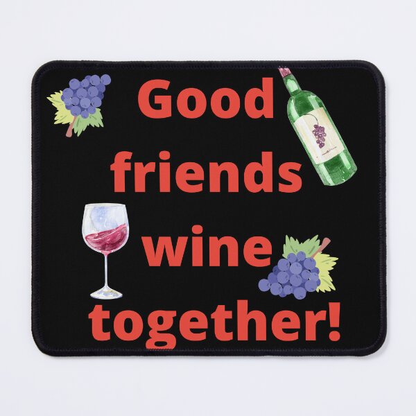 Item preview, Good friends wine together! designed and sold by artbyrosse.