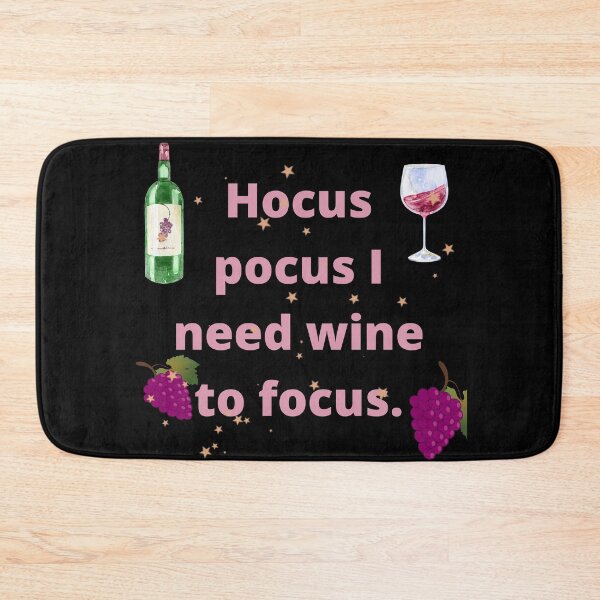 Item preview, Hocus pocus I need wine to focus. designed and sold by artbyrosse.