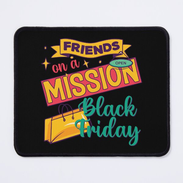 Item preview, Friends On a Mission Black Friday - Shopping Lovers designed and sold by DebbisPalette.