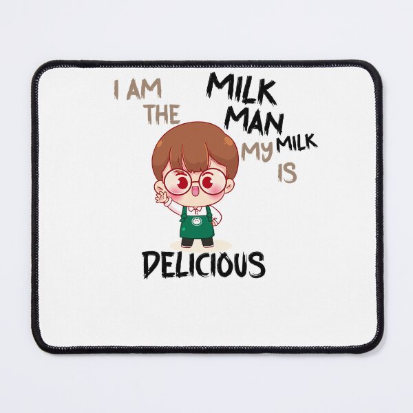 Item preview, I am the milkman, my milk is delicious designed and sold by youngle.
