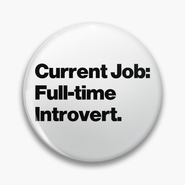Item preview, Current Job: Full-time Introvert designed and sold by SarahJisri.