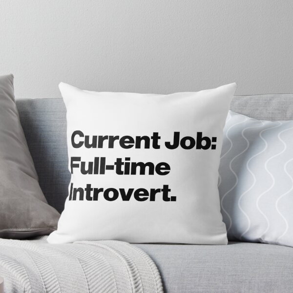 Item preview, Current Job: Full-time Introvert designed and sold by SarahJisri.