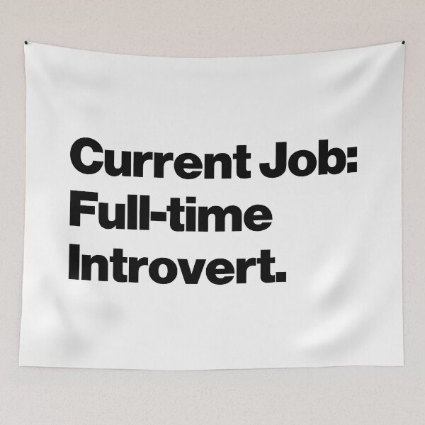 Item preview, Current Job: Full-time Introvert designed and sold by SarahJisri.