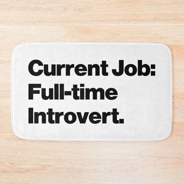 Item preview, Current Job: Full-time Introvert designed and sold by SarahJisri.