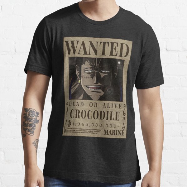 Sir Crocodile Wanted One Piece Mr Cross Guild Bounty Poster T Shirt For Sale By