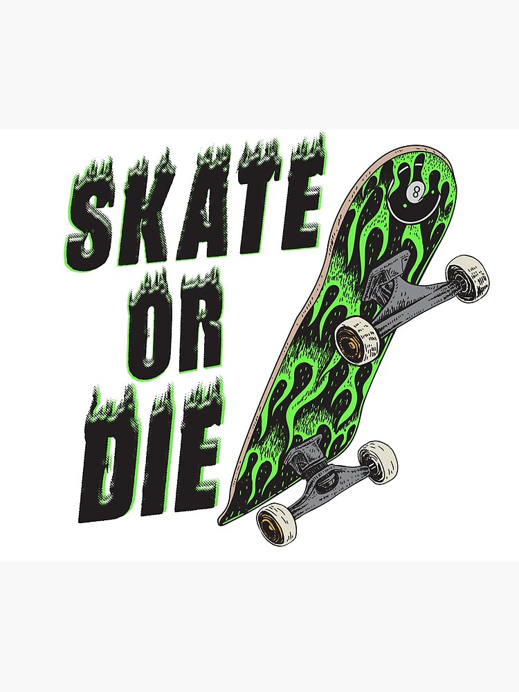 "SKATE OR DIE FOR EVERYONE" Poster for Sale by medza8 Redbubble