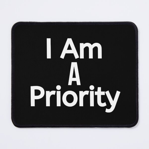 Item preview, I Am A Priority designed and sold by BigMovesHustler.