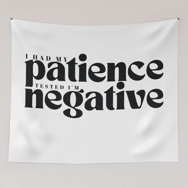 Item preview, I had my patience tested I m negative/ Funny Sarcastic/ Women/Trendy designed and sold by Alexa5454.