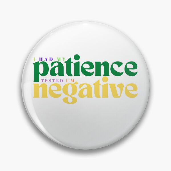 Item preview, I had my patience tested I m negative/ Funny Sarcastic/ Women/Trendy designed and sold by Alexa5454.