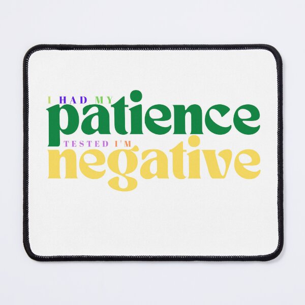 Item preview, I had my patience tested I m negative/ Funny Sarcastic/ Women/Trendy designed and sold by Alexa5454.