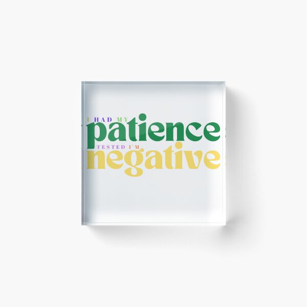 Item preview, I had my patience tested I m negative/ Funny Sarcastic/ Women/Trendy designed and sold by Alexa5454.