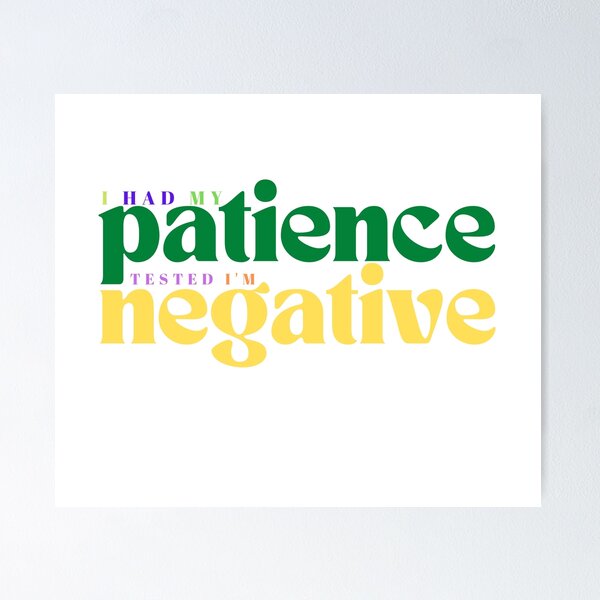 Item preview, I had my patience tested I m negative/ Funny Sarcastic/ Women/Trendy designed and sold by Alexa5454.