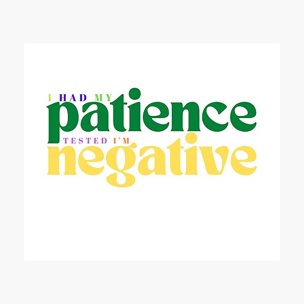 Item preview, I had my patience tested I m negative/ Funny Sarcastic/ Women/Trendy designed and sold by Alexa5454.
