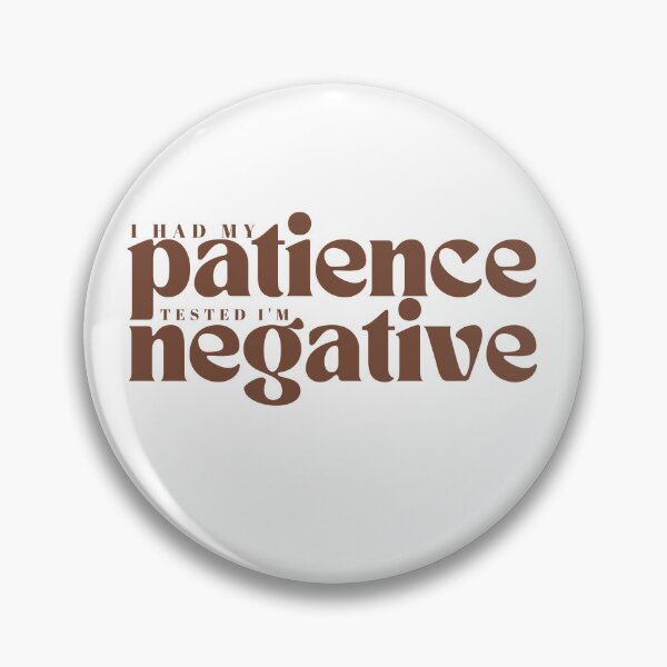 Item preview, I had my patience tested I m negative/ Funny Sarcastic/ Women/Trendy designed and sold by Alexa5454.