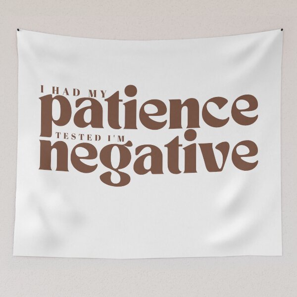 Item preview, I had my patience tested I m negative/ Funny Sarcastic/ Women/Trendy designed and sold by Alexa5454.