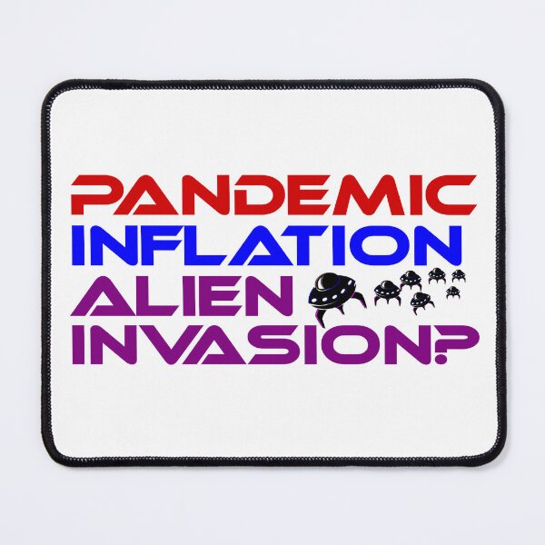 Item preview, Inflation Survivor Pandemic Inflation Alien Invasion They Are Coming designed and sold by Sonatablue.