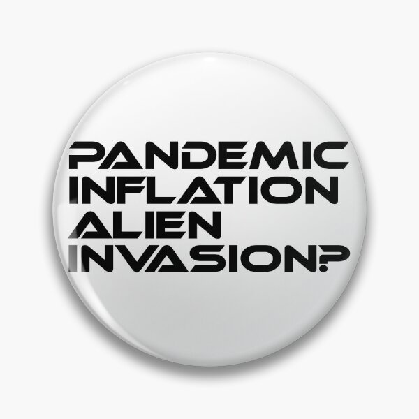 Item preview, Inflation Survivor Pandemic Inflation Alien Invasion They Are ComingFor Us designed and sold by Sonatablue.
